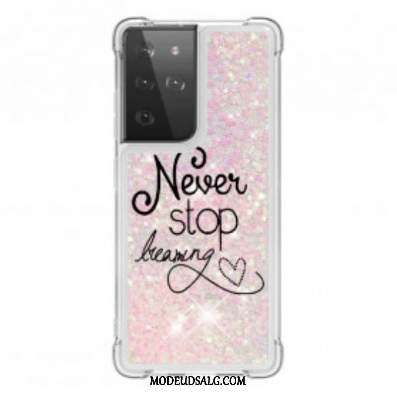 Cover Samsung Galaxy S21 Ultra 5G Stop Aldrig Med At Drømme Om Glitter